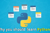 Python Language: Why One Should Learn It and How It Can Help
