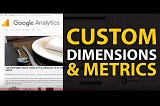 Custom Dimensions & Metrics In GTM