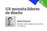 UX necesita líderes de diseño