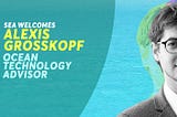 Welcome our new ocean tech advisor: Alexis Grosskopf