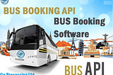 Bus Booking API Supports In Getting Competitive Edge In Travel Business