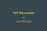 Tail Recursion 꼬리 재귀