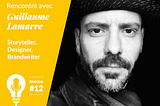 Recommandation de lecture de Guillaume Lamarre, storyteller, designer et brandwriter