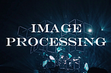 Basic Image Processing