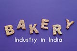Bakery industry in India