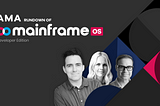 AMA Rundown with Mainframe Leadership