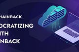 Democratizing AI with Chainback: A Vision for Accessible Technology