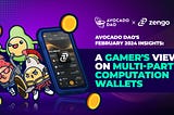 Avocado DAO’s February 2024 Insights: A Gamer’s View on Multi-Party Computation Wallets