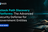 attack path discovery platform, advanced security defense, cybersecurity