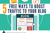 5 Free Ways to Boost Traffic to your Blog