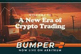 Welcome to a New Era of Crypto Trading with Bumper