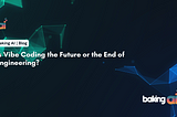 AI-powered coding assistant collaborating with a software engineer in a modern workspace | Baking AI — India Top AI marketing company