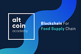 Blockchain For Food Supply Chain