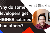 Why do some developers get HIGHER salaries than others?