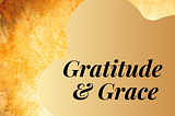 Gratitude and Grace 2020