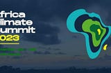 Inaugural Africa Climate Summit In The Wake Of A Hostile Planet.