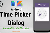 TimePickerDialog — Android Studio Tutorial | Time Picker Using Kotlin in Android Studio