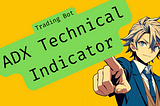 Step-by-Step Guide to Adding the ADX Indicator to Your Stock Trading Bot with Python, TA Lib, and…