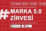MARKA 5.0 ZİRVESİ