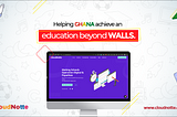 Helping Ghana achieve an education beyond walls