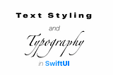 Text styling and typography in SwiftUI