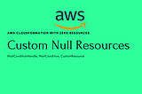 Creating an AWS CloudFormation Stack with Zero Resources Using Null Resources