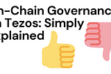 On-Chain Governance on Tezos: Simply Explained