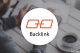 The Importance of Backlinks for Your Business