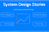 System Design Stories: JioCinema and Hotstar