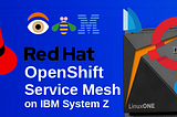 Install and Test OpenShift Service Mesh on IBM System Z/LinuxONE Part III: Much Ado about Bookinfo!
