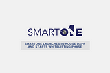 SmartOne Launches In-House dApp and Starts Whitelisting Phase
