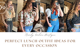 Perfect Lunch Outfit Ideas For Every Occasion