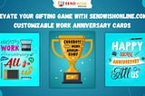 Elevate Your Gifting Game with SendWishOnline.com’s Customizable Work Anniversary Cards