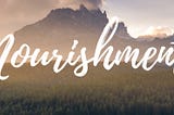 N is for Nourishment