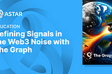 Separating Web3 Signals from the Noise with The Graph