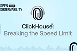 ClickHouse®: Breaking the Speed Limit for Observability and Analytics