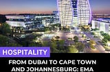 From Dubai to Cape Town and Johannesburg: Ema Global’s Bold Vision for African Hospitality