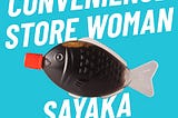 Book review: Convenience Store Woman by Sayaka Murata