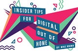 Insider Tips for Digital Out of Home