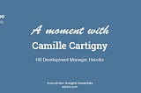 A moment with Camille Cartigny