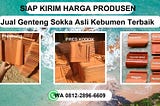 SIAP KIRIM, WA 0812–2896–6609 Jual Genteng Sokka Asli Kebumen Terbaru Wonosobo