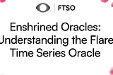 Enshrined Oracles: Understanding the Flare Time Series Oracle