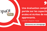 Enfin une certification révélatrice du niveau des stagiaires en langues.