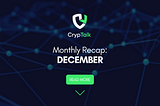 All Things CrypTalk — December Recap