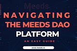 Navigating the Meeds Platform: An Easy Guide