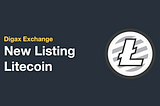 Digax Exchange Litecoin Listing
