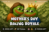 S36 Mother’s Day Racing Royale