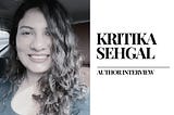 Discovery of an Author : Interview with Kritika Sehgal(English).