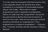 #Pragmaticism is the subset of Pragmatism that fit C.S. Peirce’s Pragmatic Maxim