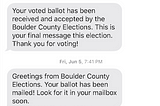 Image of Boulder, CO text messages letting voters know their ballot has been mailed, received, and accepted.